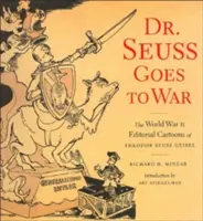 Le Dr Seuss part en guerre : les dessins éditoriaux de Theodor Seuss Geisel sur la Seconde Guerre mondiale - Dr. Seuss Goes to War: The World War II Editorial Cartoons of Theodor Seuss Geisel