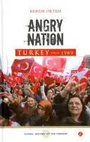 La nation en colère : La Turquie depuis 1989 - Angry Nation: Turkey since 1989