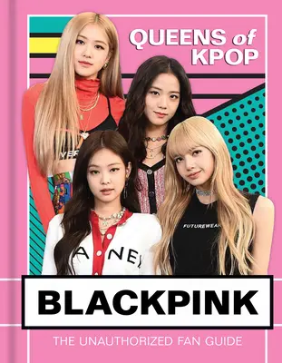 Blackpink : Les reines de la K-Pop - Blackpink: Queens of K-Pop