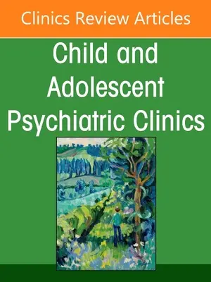 La dysrégulation des émotions chez les enfants : Part I, an Issue of Childand Adolescent Psychiatric Clinics of North America (en anglais) - Emotion Dysregulation in Children: Part I, an Issue of Childand Adolescent Psychiatric Clinics of North America