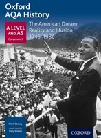 Oxford AQA History for A Level : Le rêve américain : Réalité et illusion 1945-1980 - Oxford AQA History for A Level: The American Dream: Reality and Illusion 1945-1980