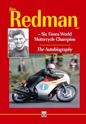 Jim Redman : Six fois champion du monde de moto - L'autobiographie - Nouvelle édition - Jim Redman: Six Times World Motorcycle Champion - The Autobiography - New Edition