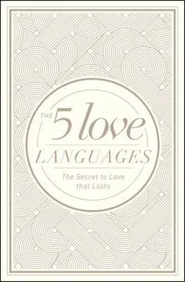 Les 5 langages de l'amour : Le secret d'un amour qui dure - The 5 Love Languages: The Secret to Love That Lasts
