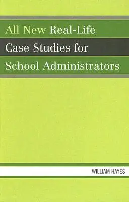 Toutes les nouvelles études de cas réels pour les administrateurs scolaires - All New Real-Life Case Studies for School Administrators