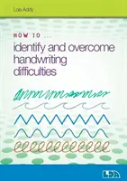 Comment identifier et surmonter les difficultés d'écriture manuscrite - How to Identify and Overcome Handwriting Difficulties