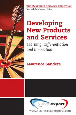 Développer de nouveaux produits et services : Apprentissage, différenciation et innovation - Developing New Products and Services: Learning, Differentiation, and Innovation