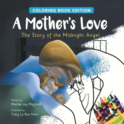 L'amour d'une mère : L'histoire de l'ange de minuit, édition livre de coloriage - A Mother's Love: The Story of the Midnight Angel, Coloring Book Edition