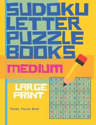 Livres de Sudoku avec lettres - moyen - grand format : Sudoku avec lettres - Jeux de cerveau pour adultes - Jeux de logique pour adultes - Sudoku Letter Puzzle Books - Medium - Large Print: Sudoku with letters -Brain Games Book for Adults - Logic Games For Adults