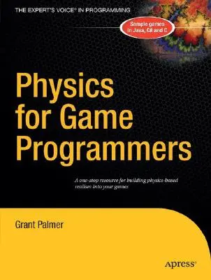 La physique pour les programmeurs de jeux - Physics for Game Programmers