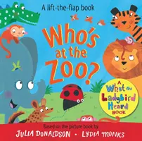 Qui est au zoo ? Un livre sur ce que la coccinelle a entendu - Who's at the Zoo? A What the Ladybird Heard Book