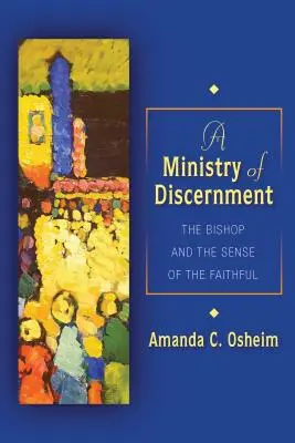 Le ministère du discernement : L'évêque et le sens des fidèles - Ministry of Discernment: The Bishop and the Sense of the Faithful