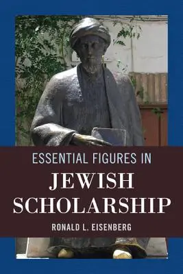 Figures essentielles de l'érudition juive - Essential Figures in Jewish Scholarship