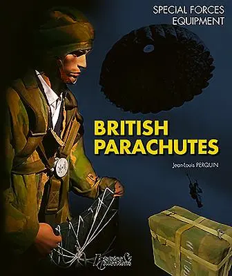 Parachutes britanniques : Forces spéciales - British Parachutes: Special Forces