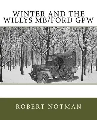 L'hiver et la Willys MB/Ford GPW - Winter and the Willys MB/Ford GPW