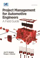 Gestion de projet pour les ingénieurs de l'automobile - Un guide pratique - Project Management for Automotive Engineers - A Field Guide