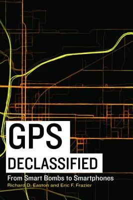 GPS Déclassifié : Des bombes intelligentes aux smartphones - GPS Declassified: From Smart Bombs to Smartphones