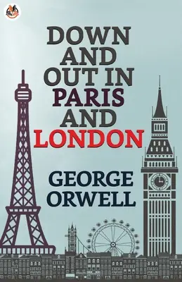 Down and Out in Paris and London (en anglais) - Down and Out in Paris and London