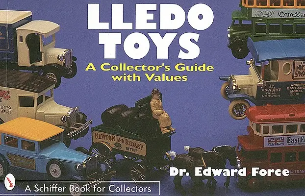 Jouets Lledo : Guide du collectionneur avec valeurs - Lledo Toys: A Collector's Guide with Values