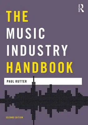 Le manuel de l'industrie musicale - The Music Industry Handbook