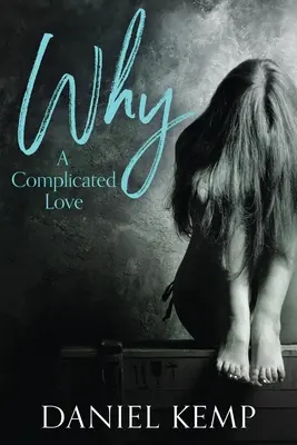 Pourquoi ? Un amour compliqué - Why? A Complicated Love