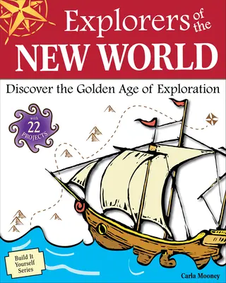 Les explorateurs du nouveau monde : Découvrez l'âge d'or de l'exploration - Explorers of the New World: Discover the Golden Age of Exploration