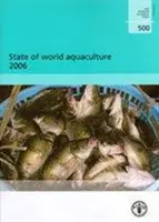 Situation mondiale de l'aquaculture 2006 (document technique de la FAO sur les pêches) - State of world aquaculture 2006 (FAO fisheries technical paper)