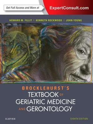 Brocklehurst's Textbook of Geriatric Medicine and Gerontology (Manuel de médecine gériatrique et de gérontologie) - Brocklehurst's Textbook of Geriatric Medicine and Gerontology