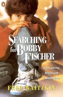 À la recherche de Bobby Fischer : Le père d'un prodige observe le monde des échecs - Searching for Bobby Fischer: The Father of a Prodigy Observes the World of Chess