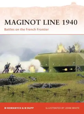 Ligne Maginot 1940 : Batailles à la frontière française - Maginot Line 1940: Battles on the French Frontier