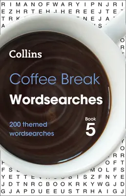 Pause-café Mots cachés Livre 5 : 200 mots cachés à thème - Coffee Break Wordsearches Book 5: 200 Themed Wordsearches