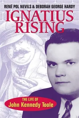 L'ascension d'Ignace : La vie de John Kennedy Toole - Ignatius Rising: The Life of John Kennedy Toole