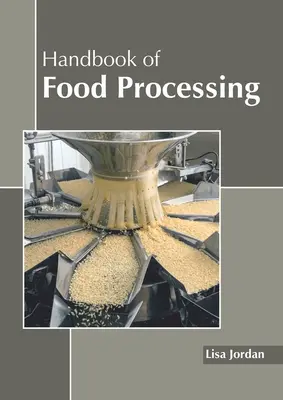 Manuel de transformation des aliments - Handbook of Food Processing