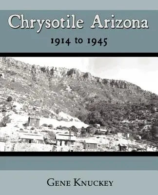 Chrysotile Arizona 1914 à 1945 - Chrysotile Arizona 1914 to 1945