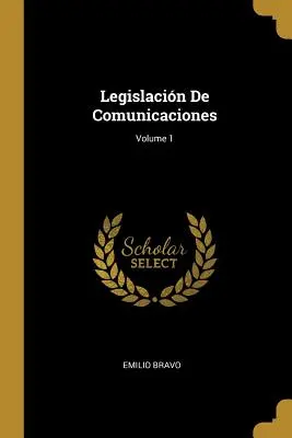 Legislacin De Comunicaciones ; Volume 1 - Legislacin De Comunicaciones; Volume 1