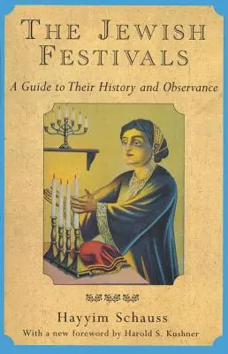 Les fêtes juives : Un guide de leur histoire et de leur célébration - The Jewish Festivals: A Guide to Their History and Observance