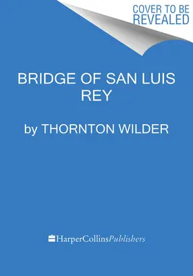 Le pont de San Luis Rey - The Bridge of San Luis Rey