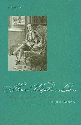 Les lettres d'Horace Walpole : Masculinité et amitié au dix-huitième siècle - Horace Walpole's Letters: Masculinity and Friendship in the Eighteenth Century