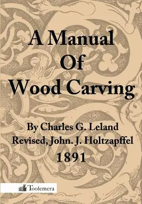 Manuel de sculpture sur bois - A Manual of Wood Carving