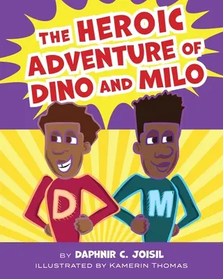 L'aventure héroïque de Dino et Milo - The Heroic Adventure of Dino and Milo