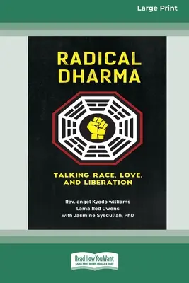 Radical Dharma : Parler de race, d'amour et de libération (16pt Large Print Edition) - Radical Dharma: Talking Race, Love, and Liberation (16pt Large Print Edition)