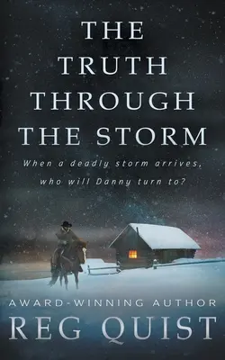 La vérité dans la tempête : Un western chrétien contemporain - The Truth Through The Storm: A Contemporary Christian Western