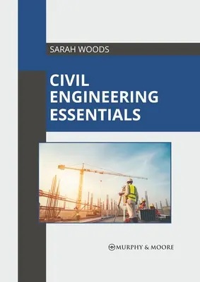 L'essentiel du génie civil - Civil Engineering Essentials