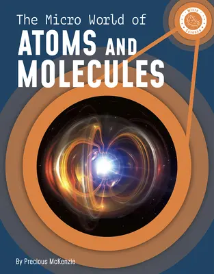 Le micro-monde des atomes et des molécules - The Micro World of Atoms and Molecules