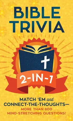 Bible Trivia 2 en 1 : Faites-les correspondre et reliez-les à la pensée - 1 000 questions qui font travailler l'esprit ! - Bible Trivia 2-In-1: Match 'em and Connect-The-Thoughts--1,000 Mind-Stretching Questions!