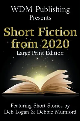 WDM Presents : Fictions courtes de 2020 (édition en gros caractères) - WDM Presents: Short Fiction from 2020 (Large Print Edition)