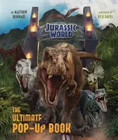 Jurassic World - Le livre pop-up ultime - Jurassic World - The Ultimate Pop-Up Book