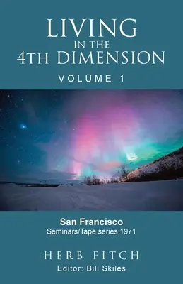 Vivre dans la 4e dimension : Volume 1 - Living in the 4th Dimension: Volume 1