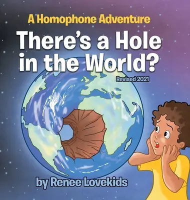 Il y a un trou dans le monde... : Une aventure homophone - There's a Hole in the World?: A Homophone Adventure