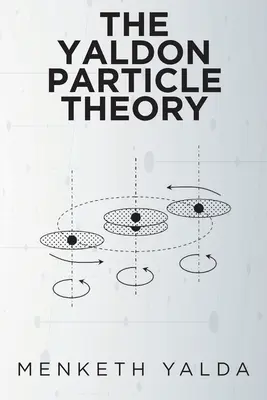 La théorie des particules de Yaldon - The Yaldon Particle Theory