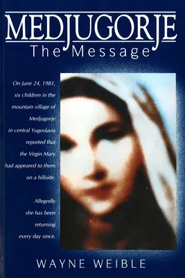 Medjugorje : Le message - Medjugorje: The Message